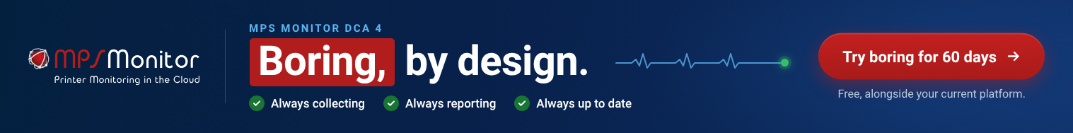 https://www.mpsmonitor.com/dca-confidence-program/?utm_source=printitreseller&utm_medium=display&utm_campaign=dca-rescue-2026&utm_content=banner-1517-boring-opz4